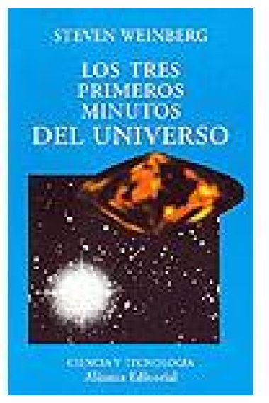 Los tres primeros minutos del universo.