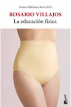 La educación física. (Premio Biblioteca Breve 2023)