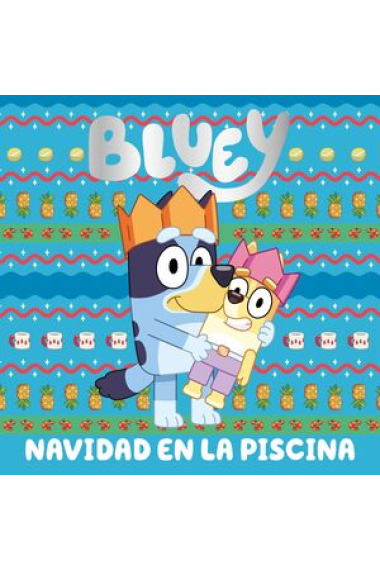 Bluey. Un cuento - Navidad en la piscina