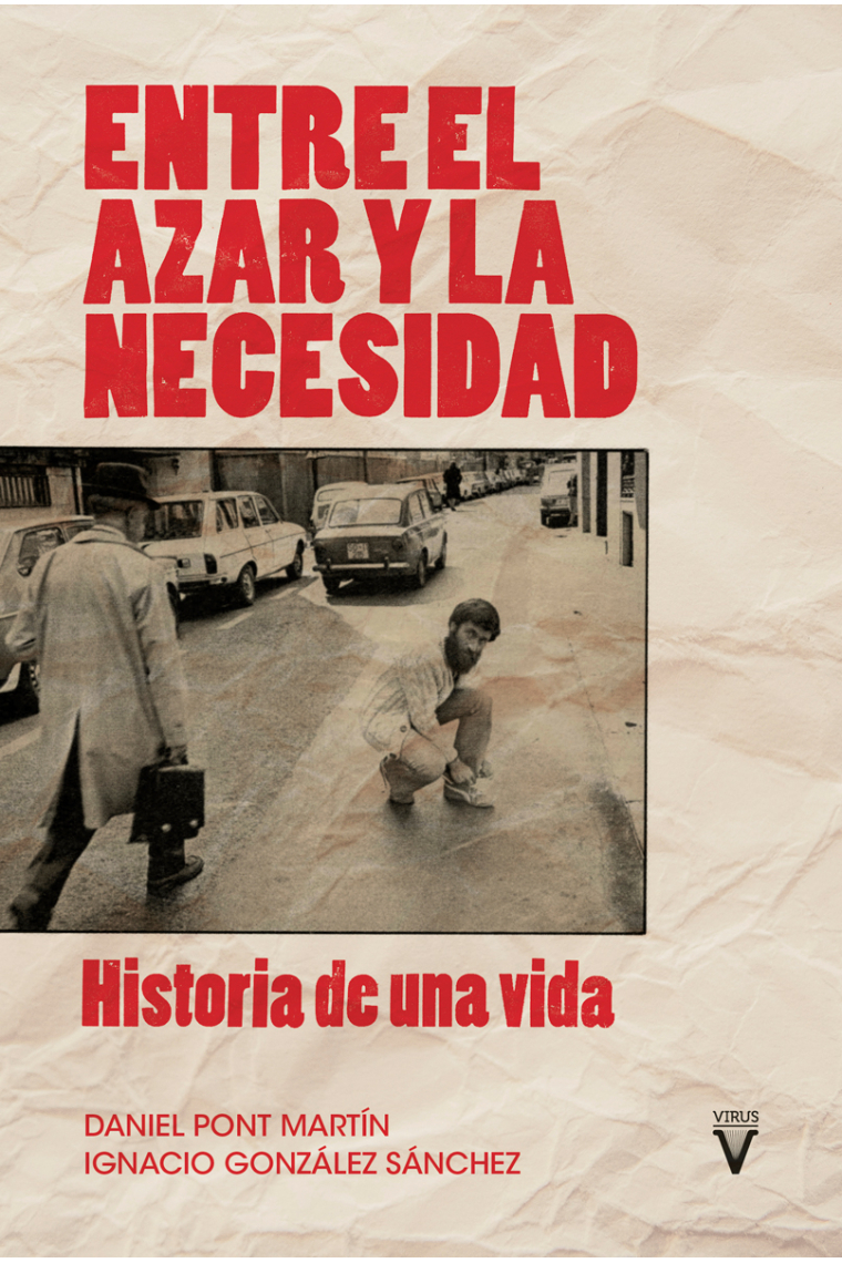 Entre el azar y la necesidad. Historia de una vida