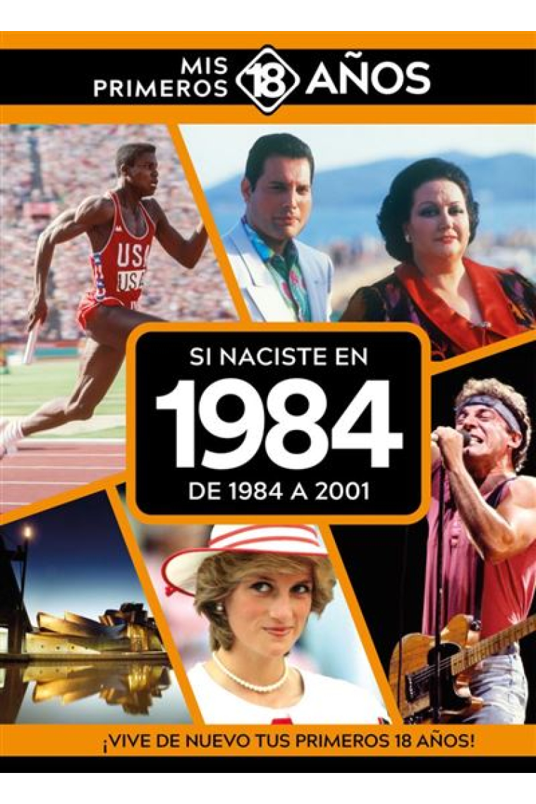 Si naciste en 1984. De 1984 a 2001 (Mis primeros 18 años)