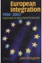 The European Union. A history of integration, 1950-2003. Superstate or New Market Economy?