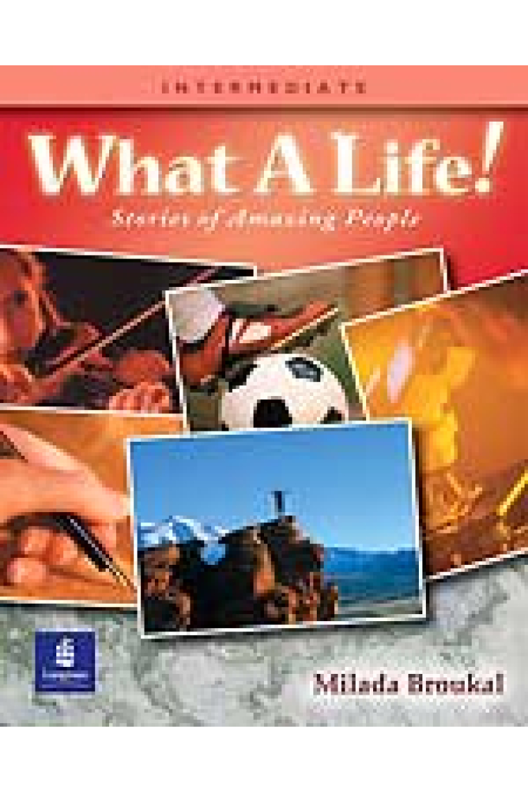 What a Life:Stories of Amazing People:Book 3 Intermediate