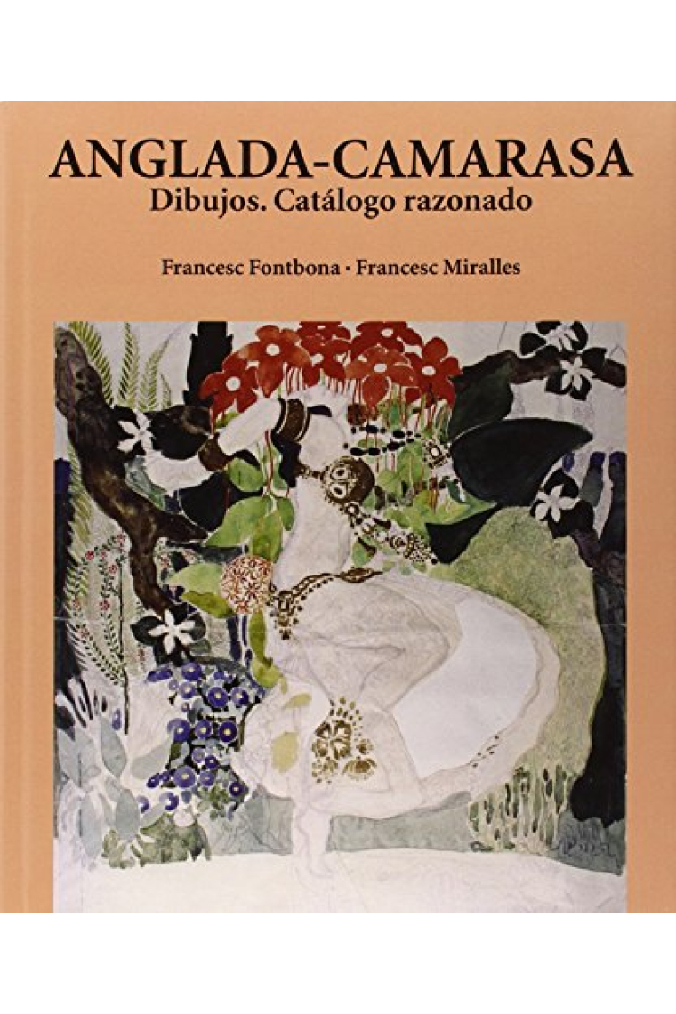 Anglada-Camarasa. Dibujos. Catálogo razonado