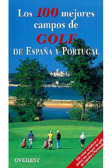 LOS CIEN MEJORES CAMPOS DE GOLF DE ESPAÑA Y PORTUGAL