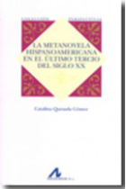 La metanovela hispanoamericana en el último tercio del siglo XX