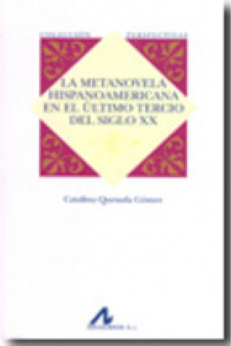 La metanovela hispanoamericana en el último tercio del siglo XX