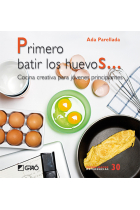 Primero batir los huevos...