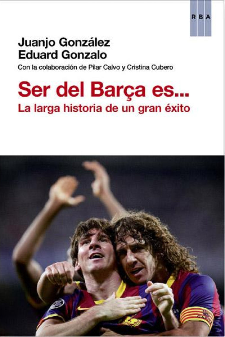 Ser del Barça es... La larga historia de un éxito