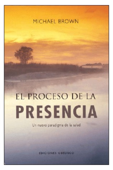 El proceso de la presencia.El poder del Ahora y la Conciencia del Instante Presente.