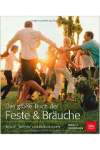 Das große Buch der Feste & Bräuche-Rituale, Rezepe und Dekorationen