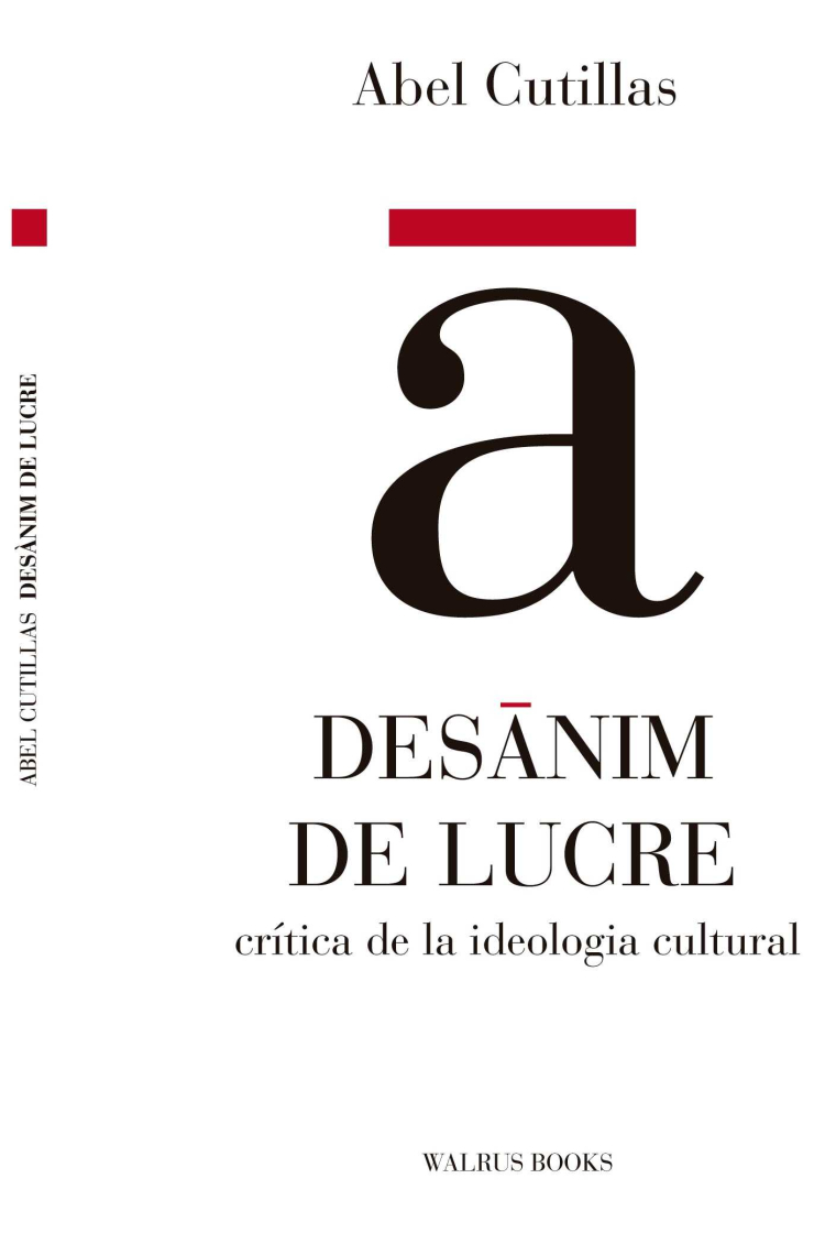 Desànim de lucre: crítica de la ideologia cultural