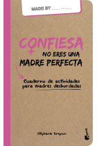 Confiesa: no eres una madre perfecta