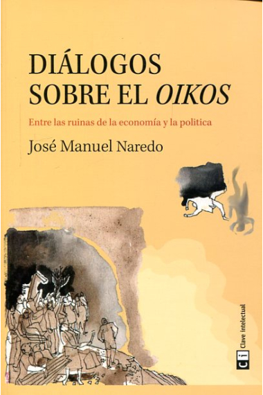 Diálogos sobre el Oikos. Entre las ruinas de la economía y la política