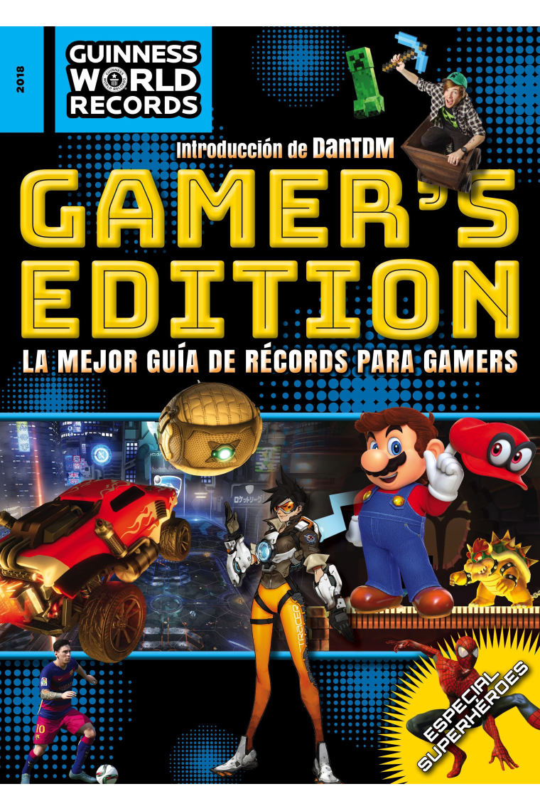 Guinness World Records 2018. Gamer's edition. La mejor guía de récords para gamers