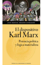 El dispositivo Karl Marx: potencia política y lógica materialista