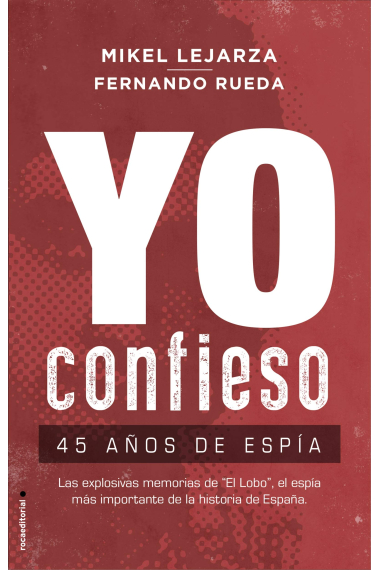 Yo confieso. 45 años de espía