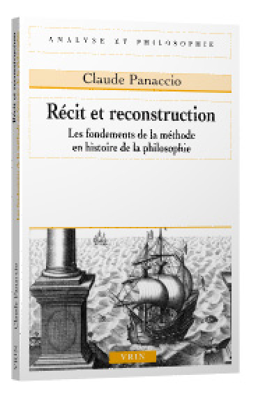 Récit et reconstruction: les fondements de la méthode en histoire de la philosophie