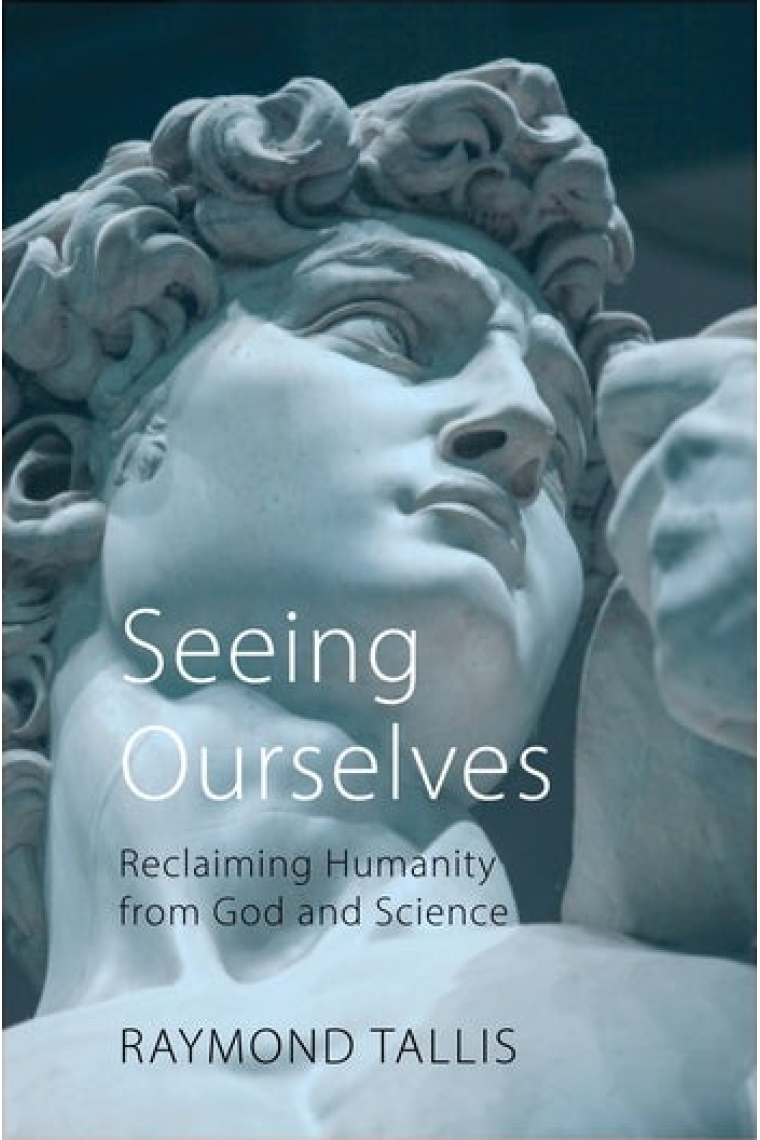 Seeing Ourselves: Reclaiming Humanity from God and Science