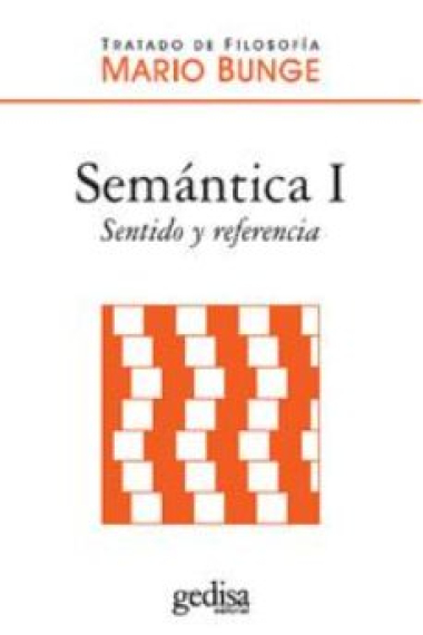 Tratado de Filosofía, vol. 1 / Semántica I: Sentido y referencia