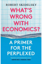 What's Wrong with Economics?: A Primer for the Perplexed