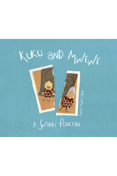 Kuku and Mwewe. A Swahili folktale