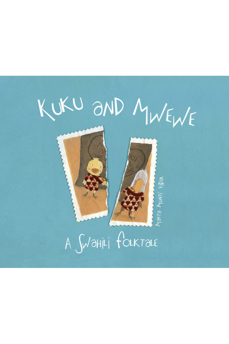 Kuku and Mwewe. A Swahili folktale