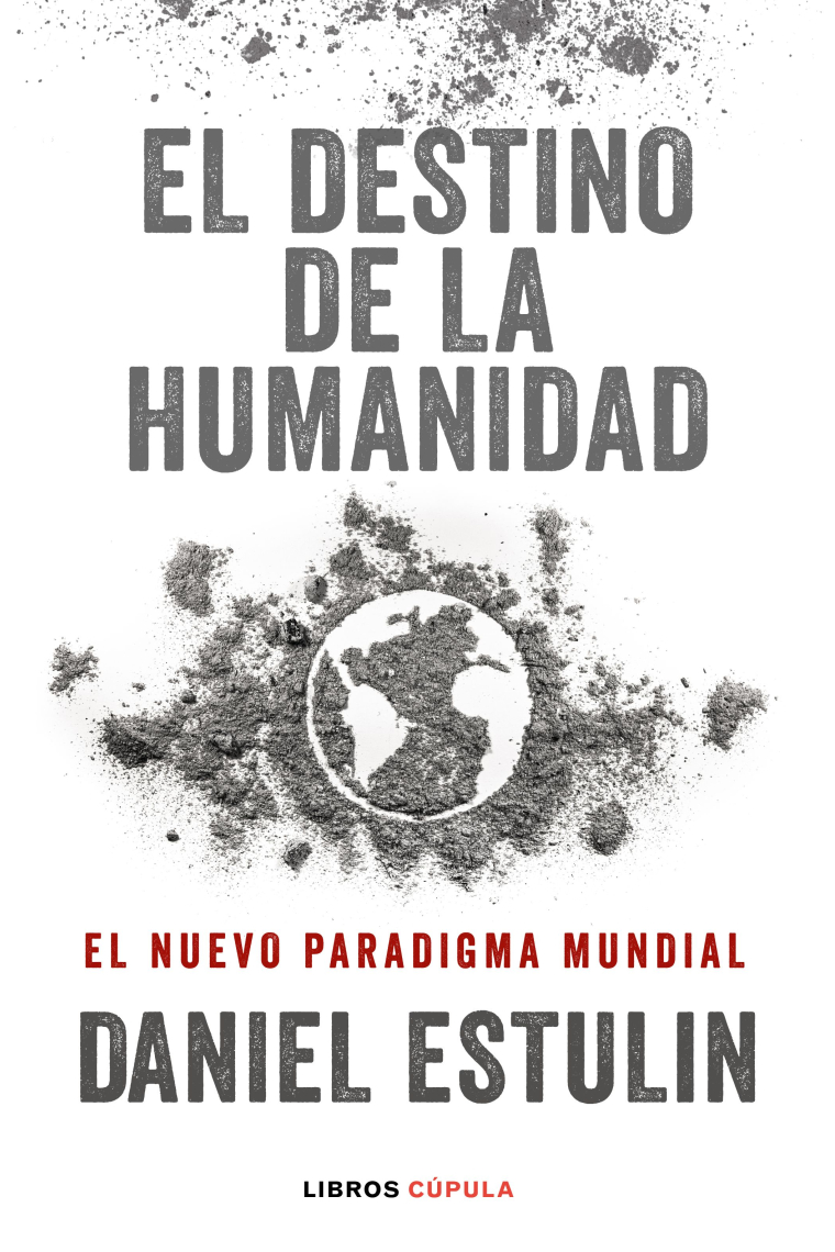 El destino de la humanidad. El nuevo paradigma mundial