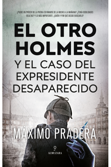 El otro Holmes y el caso del expresidente desaparecido