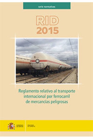 Reglamento relativo al transporte internacional por ferrocarril de mercancías peligrosas. RID 2015