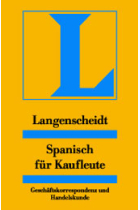 Langenscheidt. Spanisch für Kaufleute. Geschäftskorrespondenz und Handelskunde