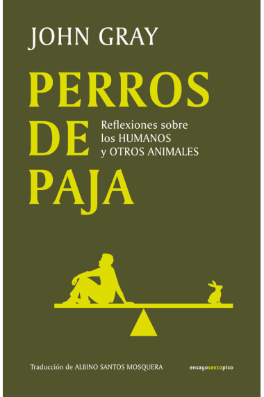 Perros de paja: reflexiones sobre los humanos y otros animales