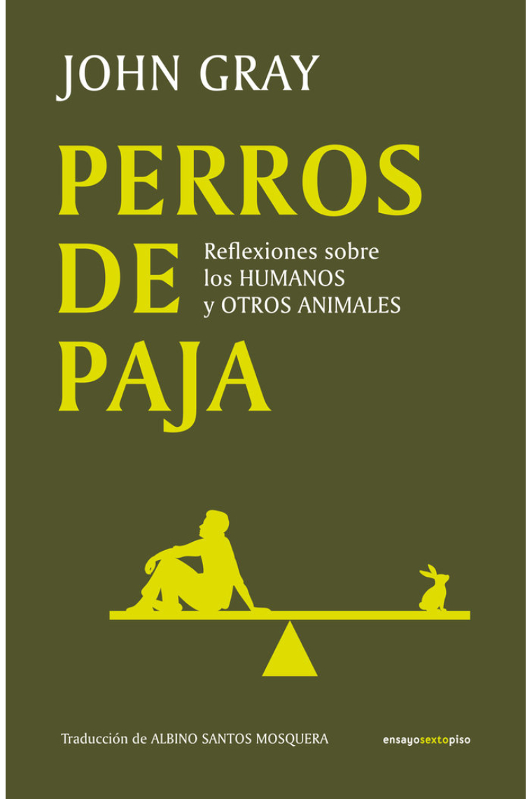 Perros de paja: reflexiones sobre los humanos y otros animales