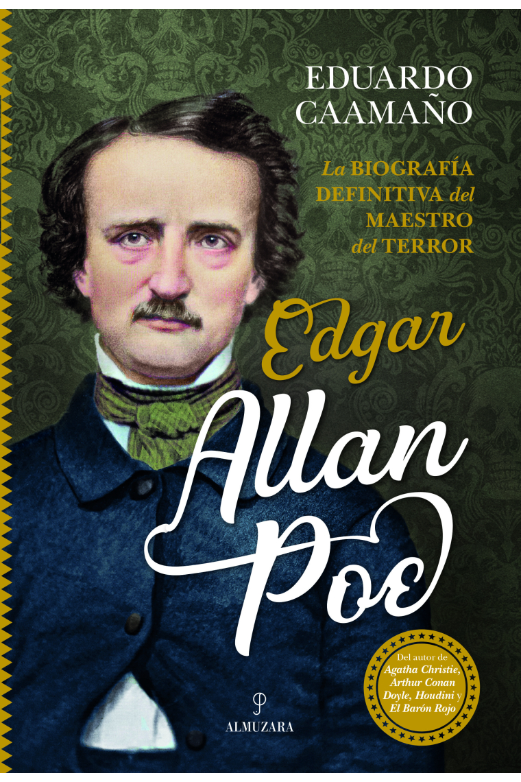 Edgar Allan Poe: la biografía definitiva del maestro del terror