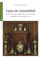 Lujos de comodidad. Léxico del espacio doméstico en las fuentes notariales del siglo XVIII