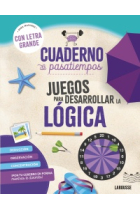 Cuaderno de pasatiempos para mayores. Juegos para desarrollar la lógica