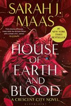 House of Earth and Blood: The epic new fantasy series from multi-million and #1 New York Times bestselling author Sarah J. Maas