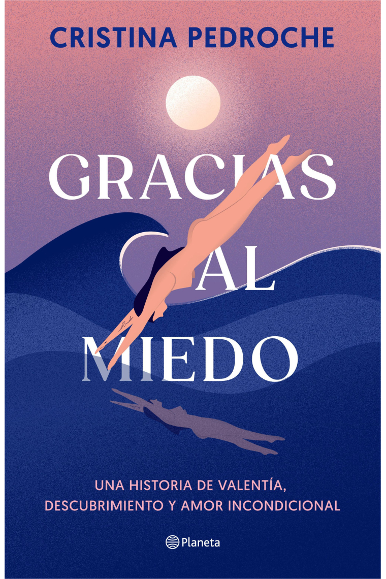 Gracias al miedo. Una historia de valentía, descubrimiento y amor incondicional