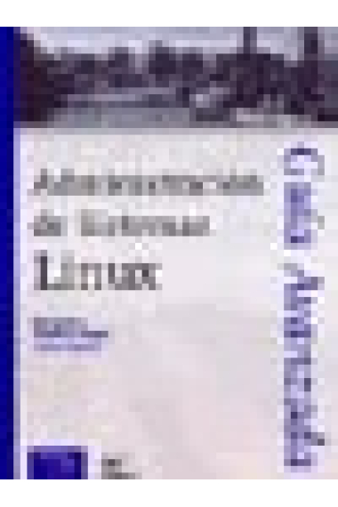 Administración de sistemas Linux. Guía avanzada