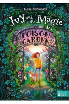 Ivy und die Magie des Poison Garden