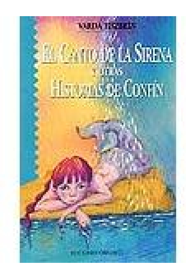 El canto de la sirena y otras historias de confín