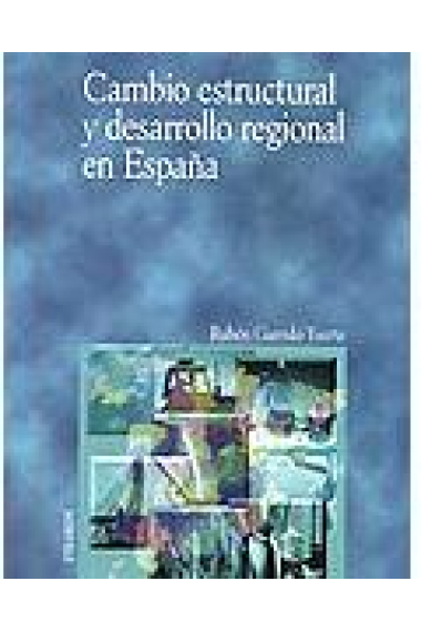 Cambio estructural y desarrollo regional en España