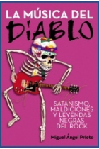 La música del diablo. Satanismo, maldiciones y leyendas negras del rock