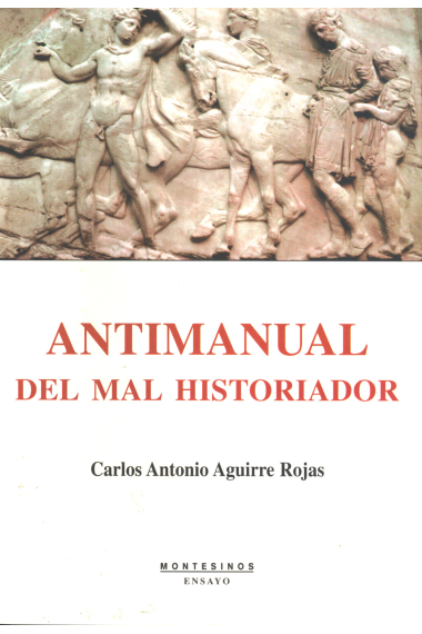 Antimanual del mal historiador