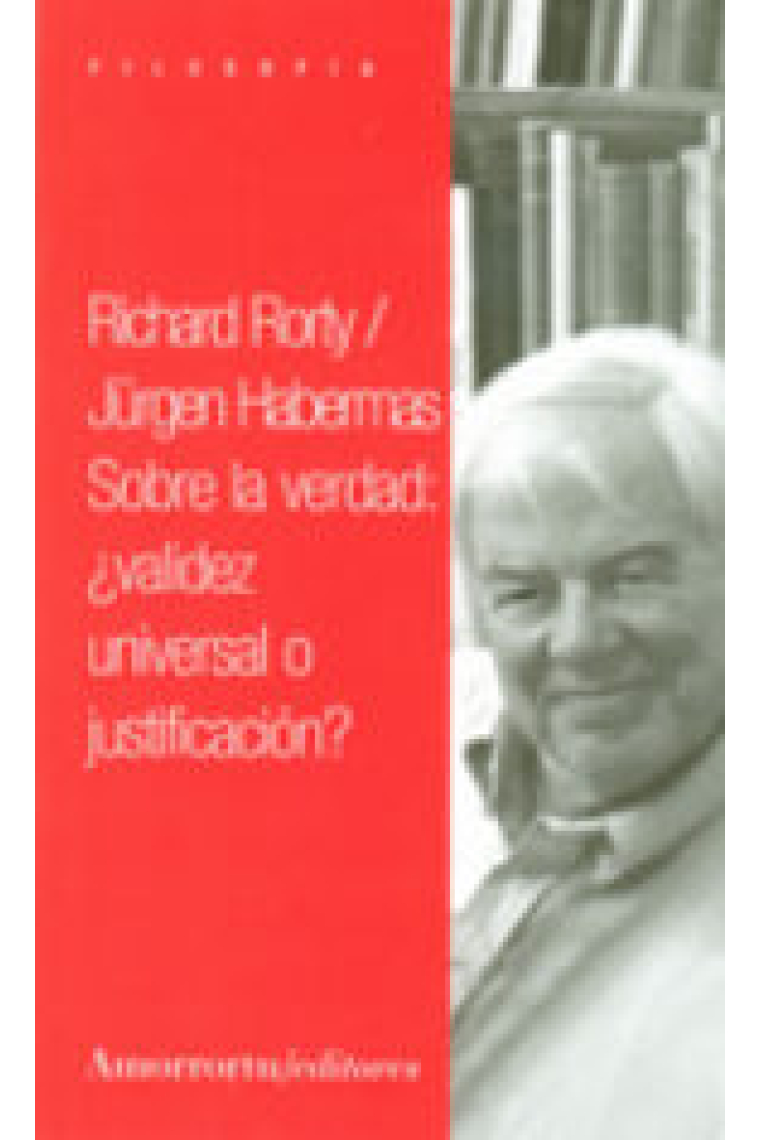 Sobre la verdad: ¿validez universal o justificación?