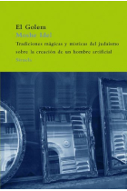 El Golem: tradiciones mágicas y mística del judaísmo sobre la creación de un hombre artificial