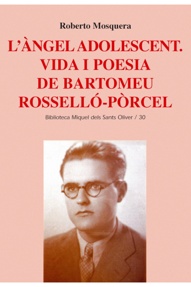 L'àngel adolescent : vida i poesia de Bartomeu Rosselló-Pòrcel