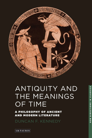 Antiquity and the meaning of time: a philosophy of ancient and modern literature