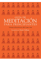 Guía de meditación para principiantes : Líneas directrices del Lam rim