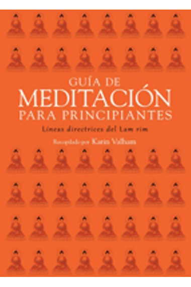 Guía de meditación para principiantes : Líneas directrices del Lam rim